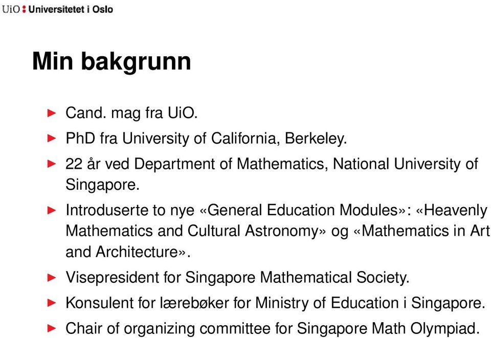 Introduserte to nye «General Education Modules»: «Heavenly Mathematics and Cultural Astronomy» og «Mathematics in