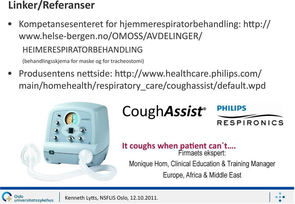 ne)side: h)p://www.healthcare.philips.com/ main/homehealth/respiratory_care/coughassist/default.