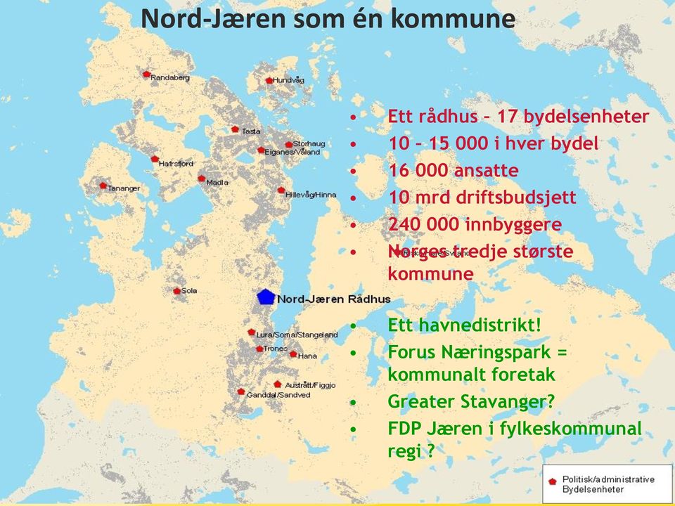 Norges tredje største kommune Ett havnedistrikt!