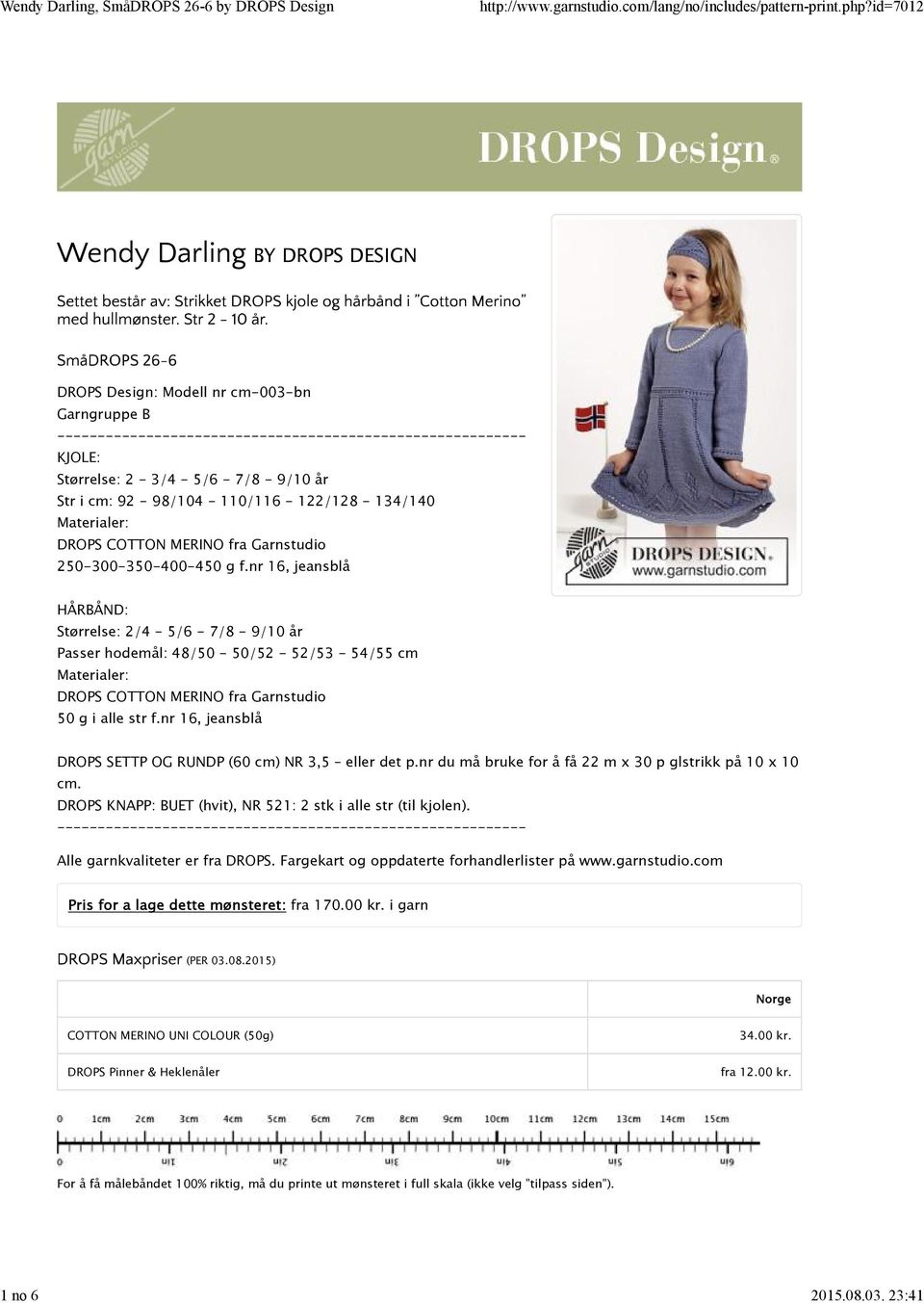 92-98/104-110/116-122/128-134/140 Materialer: DROPS COTTON MERINO fra Garnstudio 250-300-350-400-450 g f.