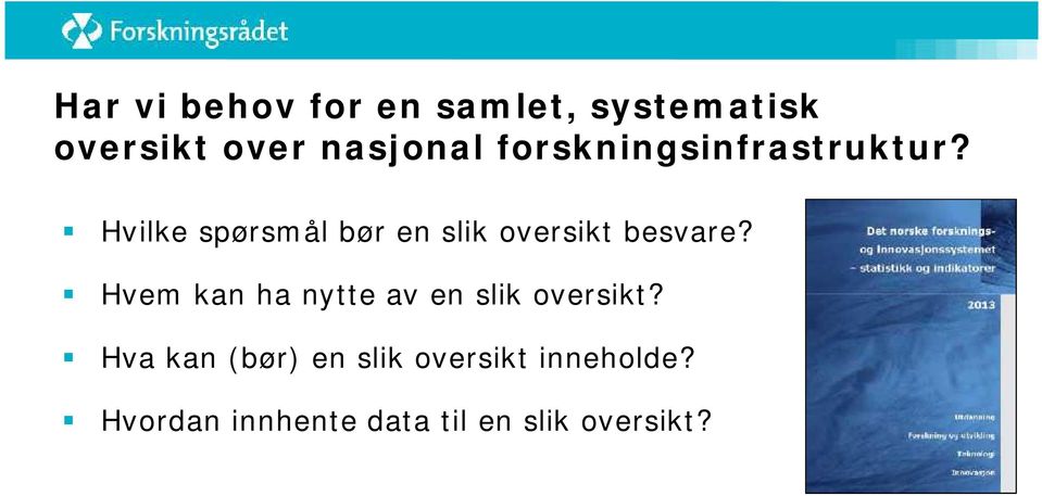 Hvilke spørsmål bør en slik oversikt besvare?