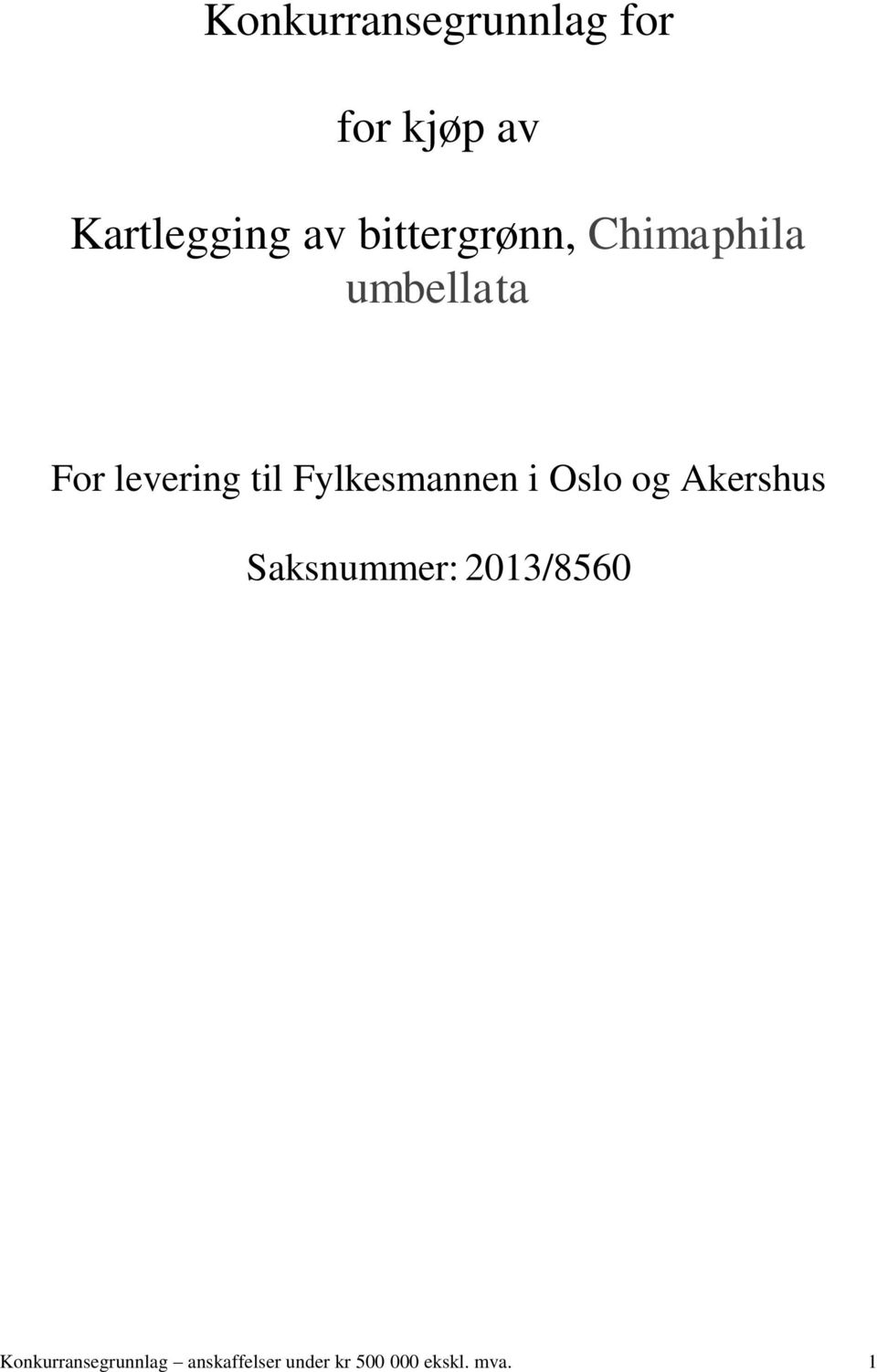 Fylkesmannen i Oslo og Akershus Saksnummer: 2013/8560