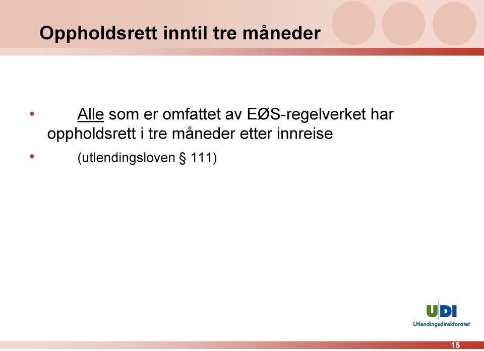 EØS-regelverket har oppholdsrett i