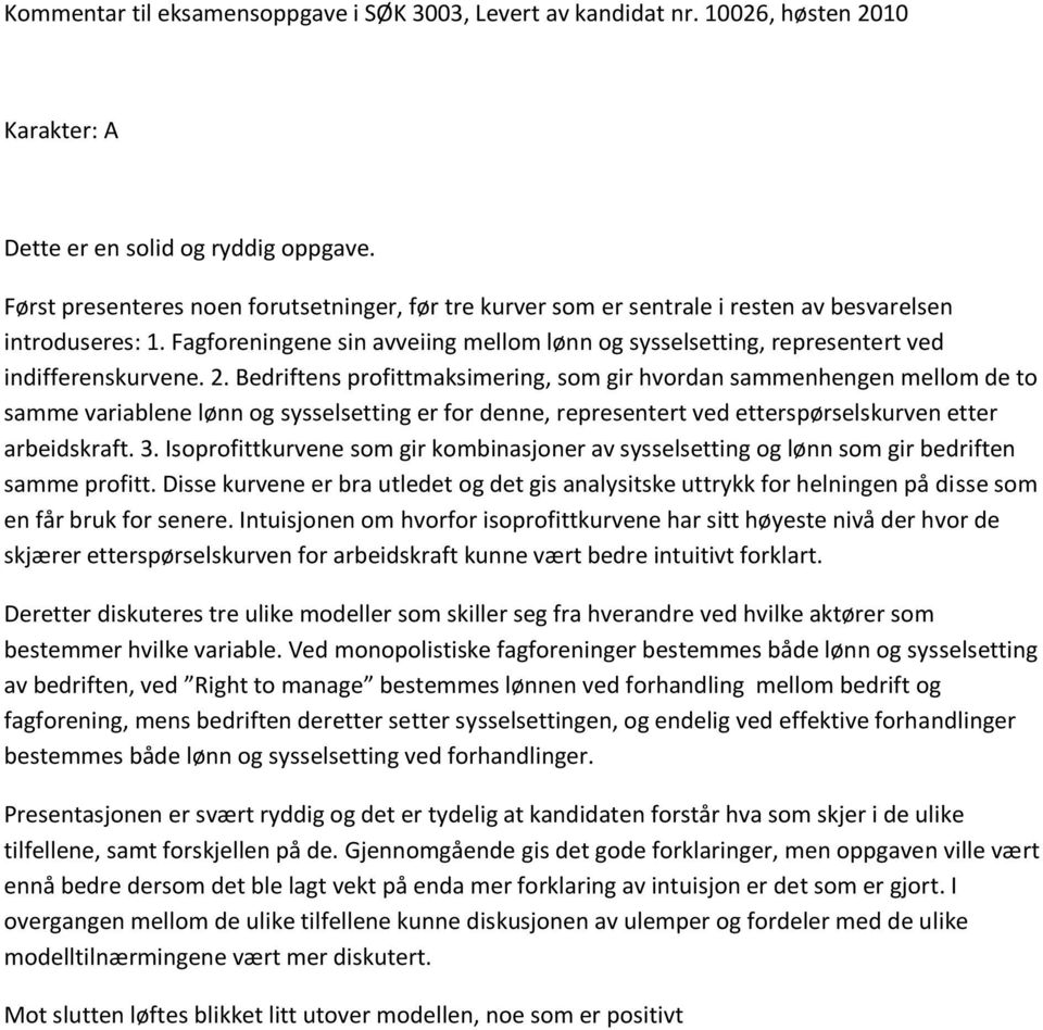 Fagforeningene sin avveiing mellom lønn og sysselsetting, representert ved indifferenskurvene. 2.