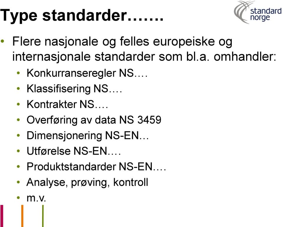 bl.a. omhandler: Konkurranseregler NS. Klassifisering NS.