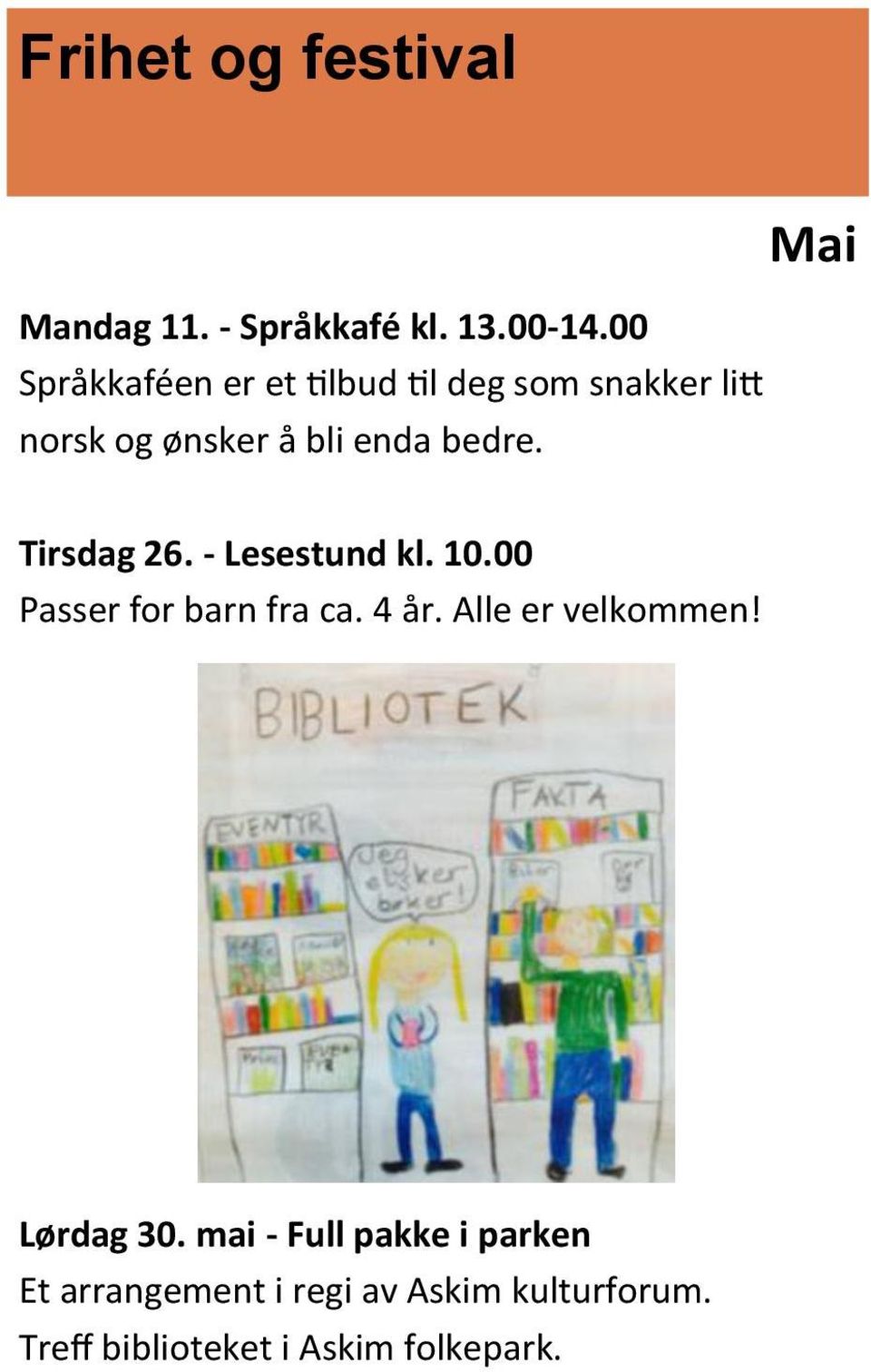 Mai Tirsdag 26. - Lesestund kl. 10.00 Passer for barn fra ca. 4 år. Alle er velkommen!