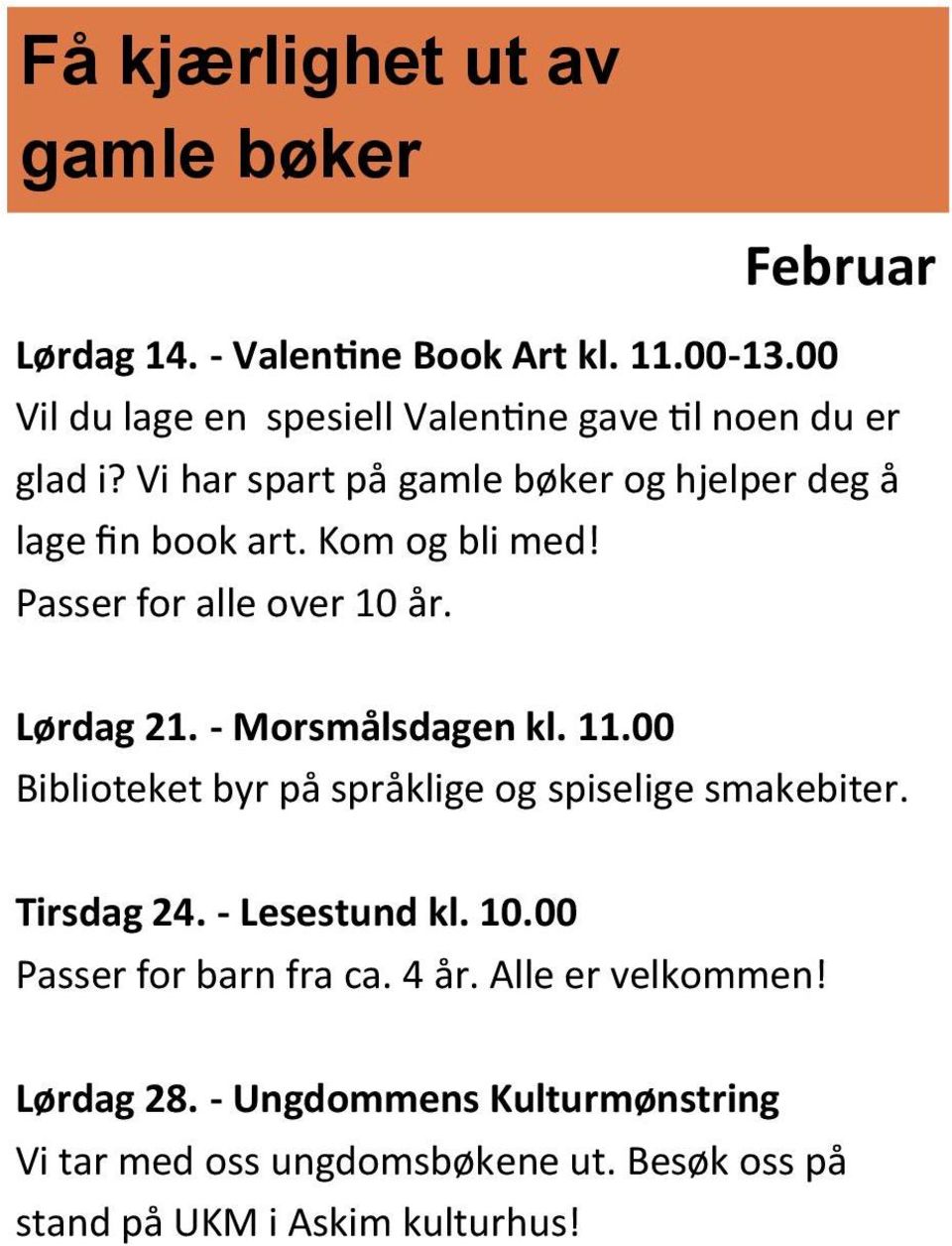 Kom og bli med! Passer for alle over 10 år. Lørdag 21. - Morsmålsdagen kl. 11.00 Biblioteket byr på språklige og spiselige smakebiter.