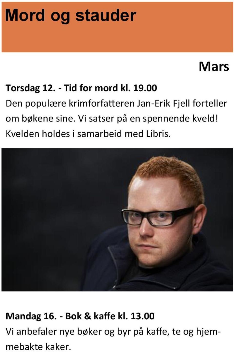 Vi satser på en spennende kveld! Kvelden holdes i samarbeid med Libris.