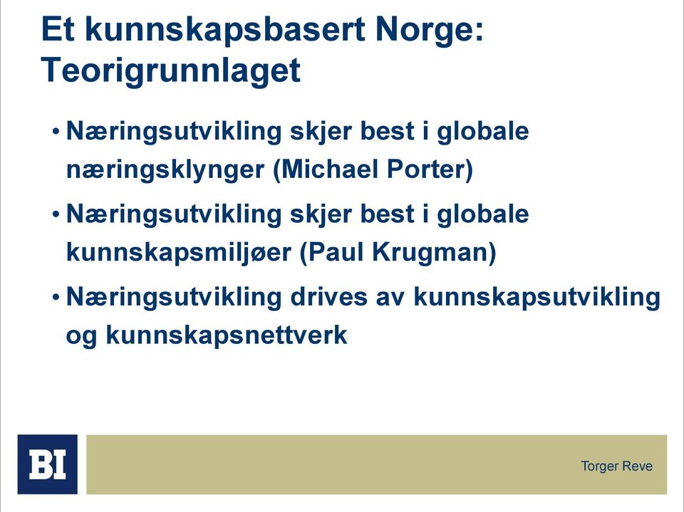 Næringsutvikling skjer best i globale kunnskapsmiljøer (Paul