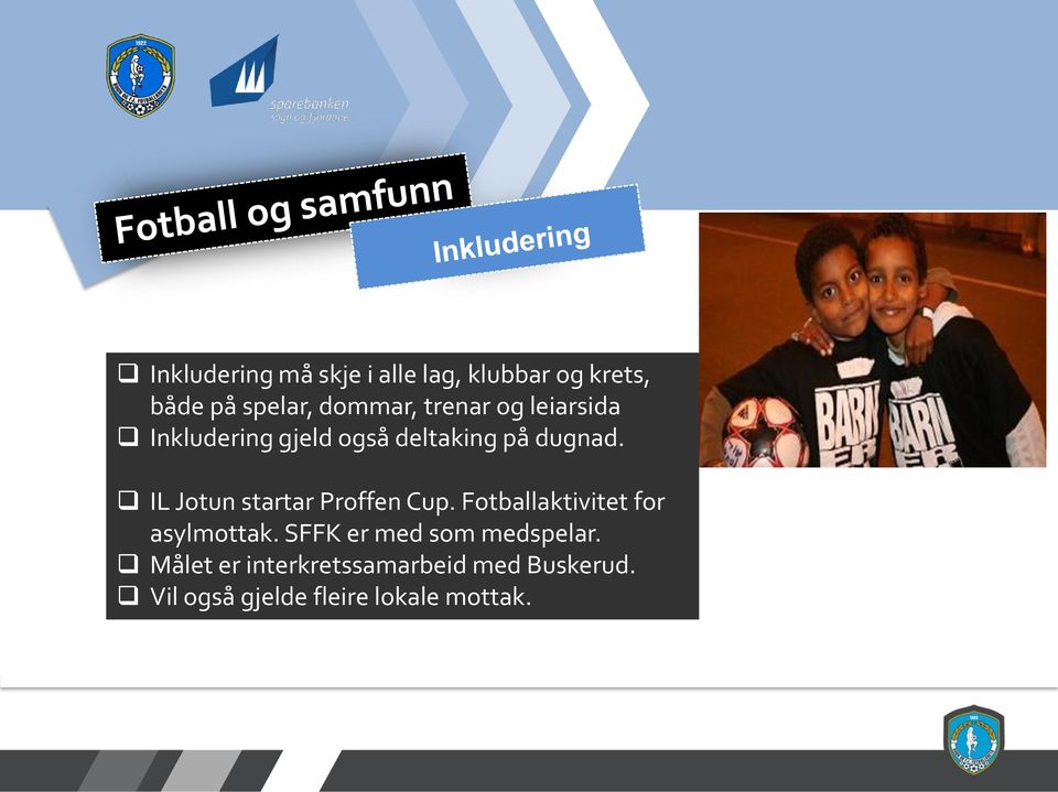 IL Jotun startar Proffen Cup. Fotballaktivitet for asylmottak.