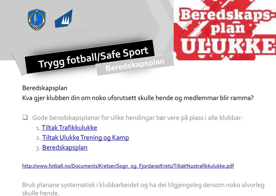 Tiltak Ulukke Trening og Kamp 3. Beredskapsplan http://www.fotball.