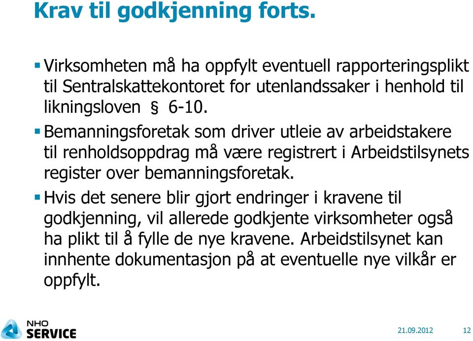 Bemanningsforetak som driver utleie av arbeidstakere til renholdsoppdrag må være registrert i Arbeidstilsynets register over