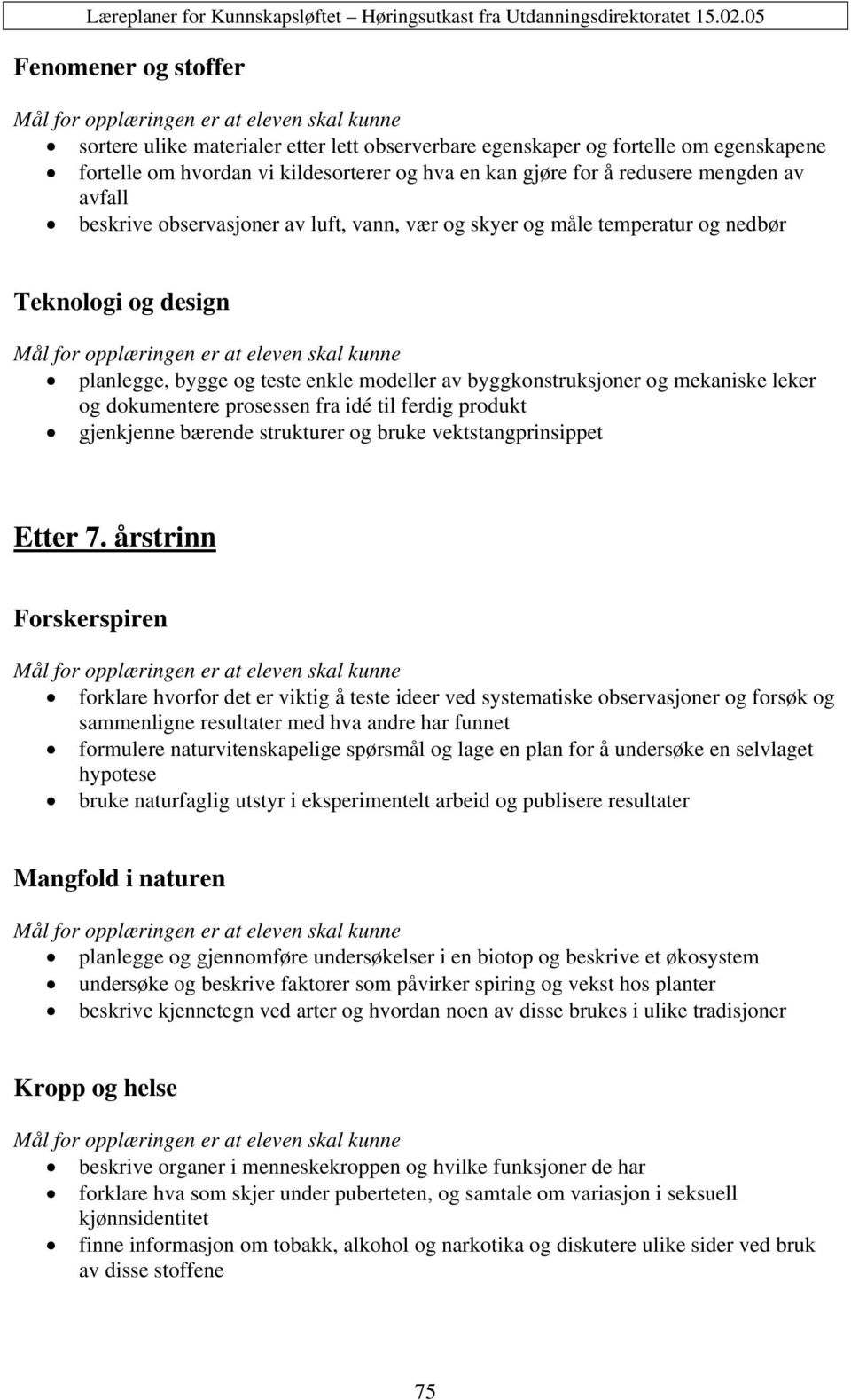 prosessen fra idé til ferdig produkt gjenkjenne bærende strukturer og bruke vektstangprinsippet Etter 7.