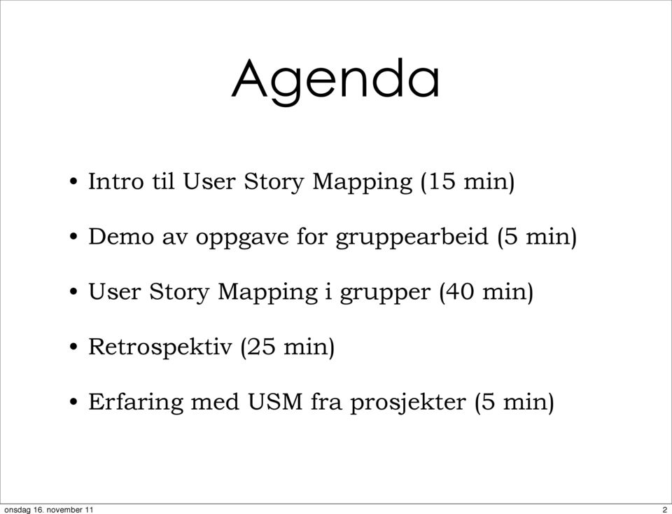 Story Mapping i grupper (40 min) Retrospektiv