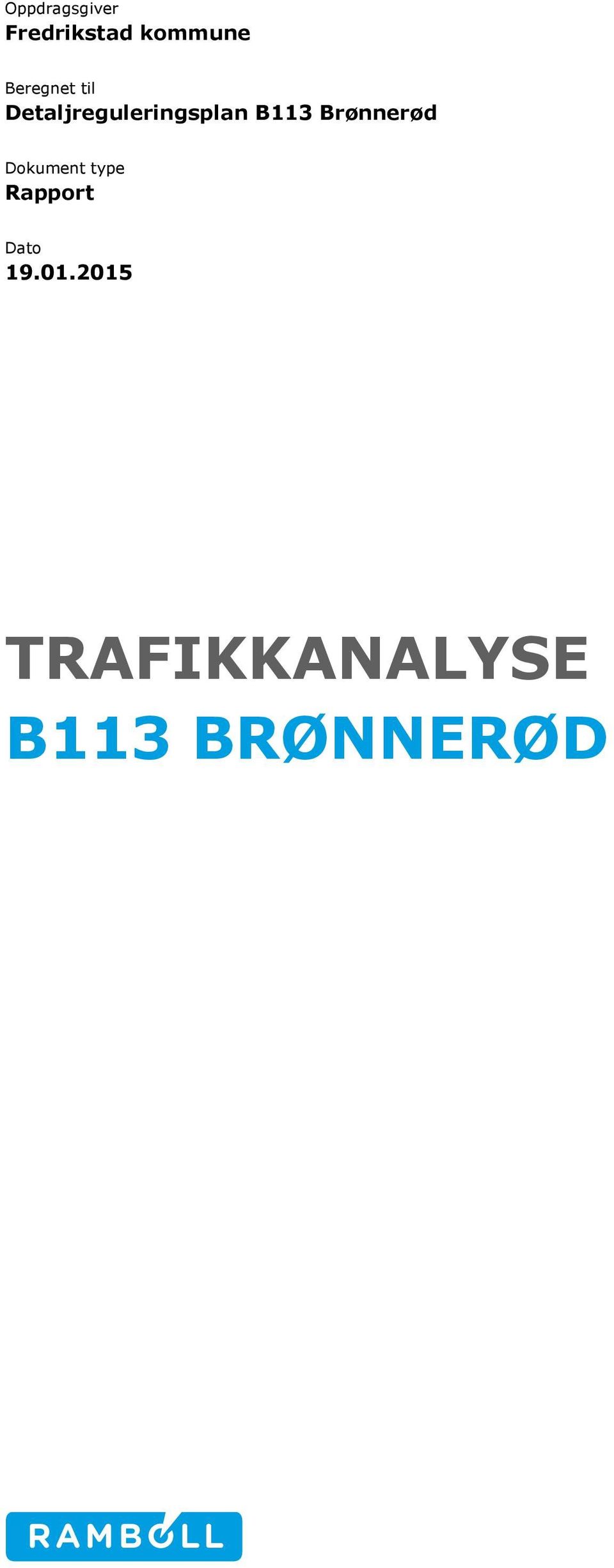 B113 Brønnerød Dokument type Rapport