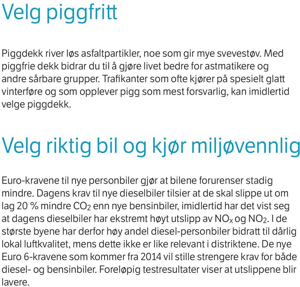 Velg riktig bil og kjør miljøvennlig Euro-kravene til nye personbiler gjør at bilene forurenser stadig mindre.