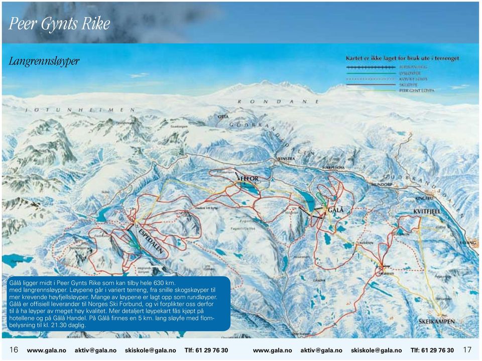 Gålå er offisiell leverandør til Norges Ski Forbund, og vi forplikter oss derfor til å ha løyper av meget høy kvalitet.