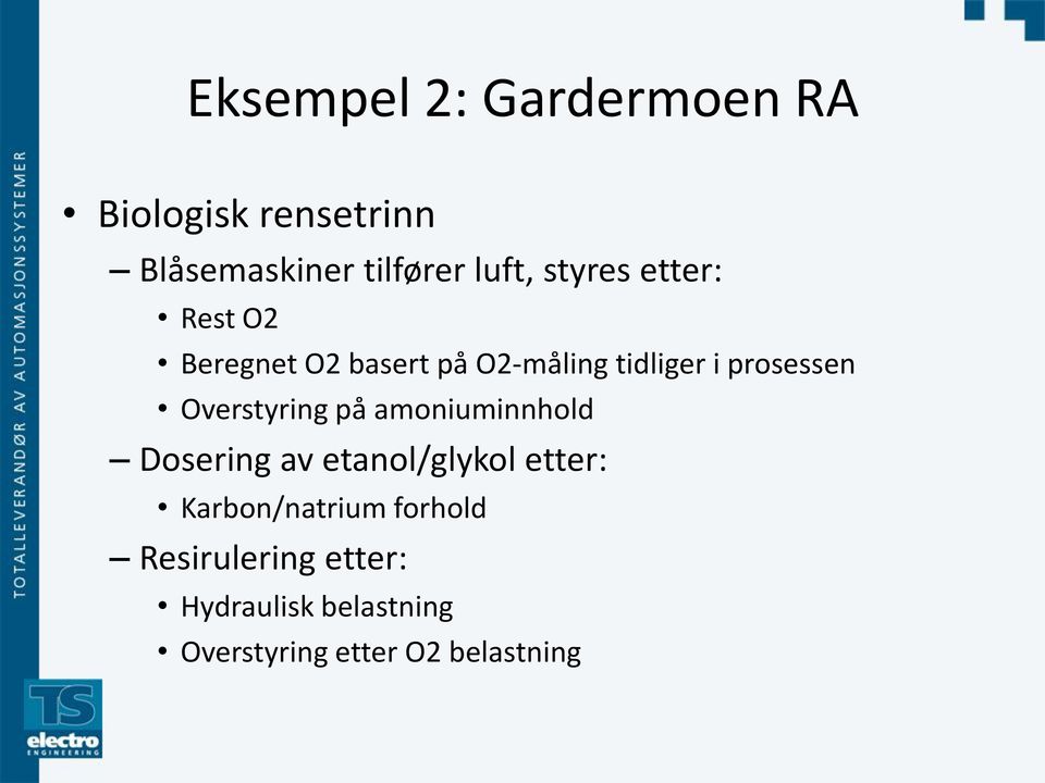 Overstyring på amoniuminnhold Dosering av etanol/glykol etter: Karbon/natrium