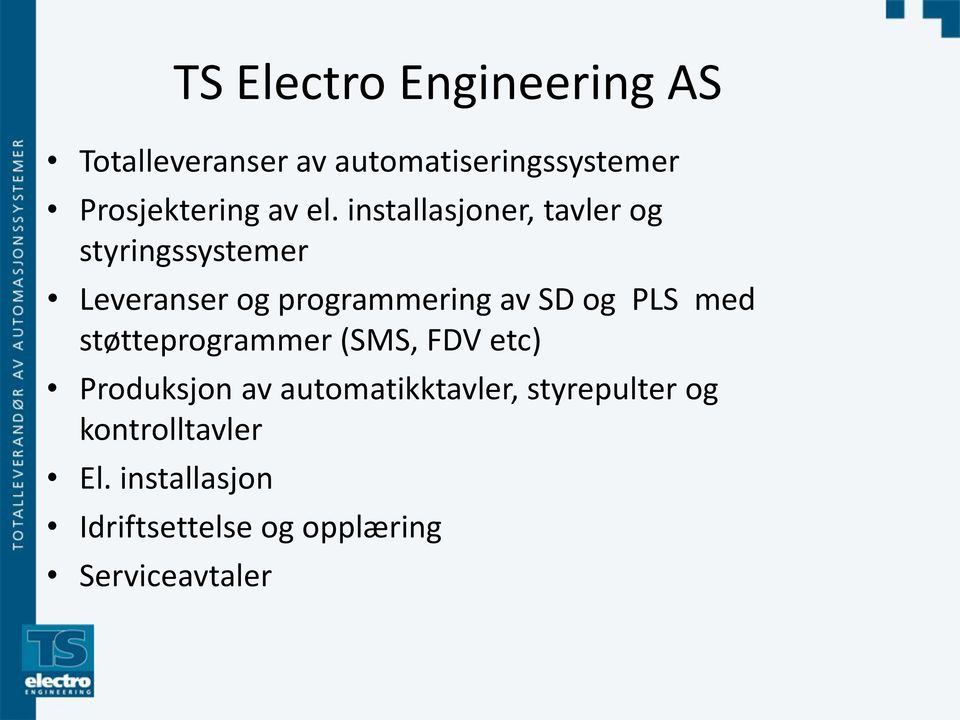 installasjoner, tavler og styringssystemer Leveranser og programmering av SD og