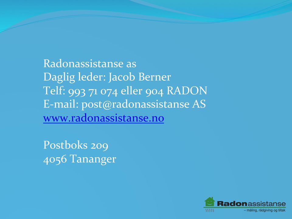 E- mail: post@radonassistanse AS www.