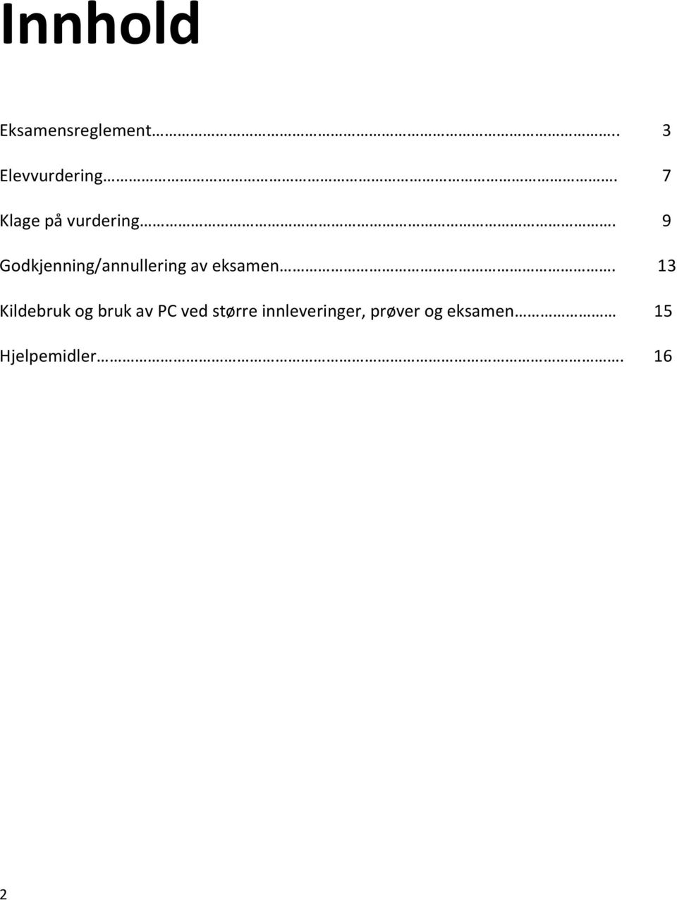 9 Godkjenning/annullering av eksamen.