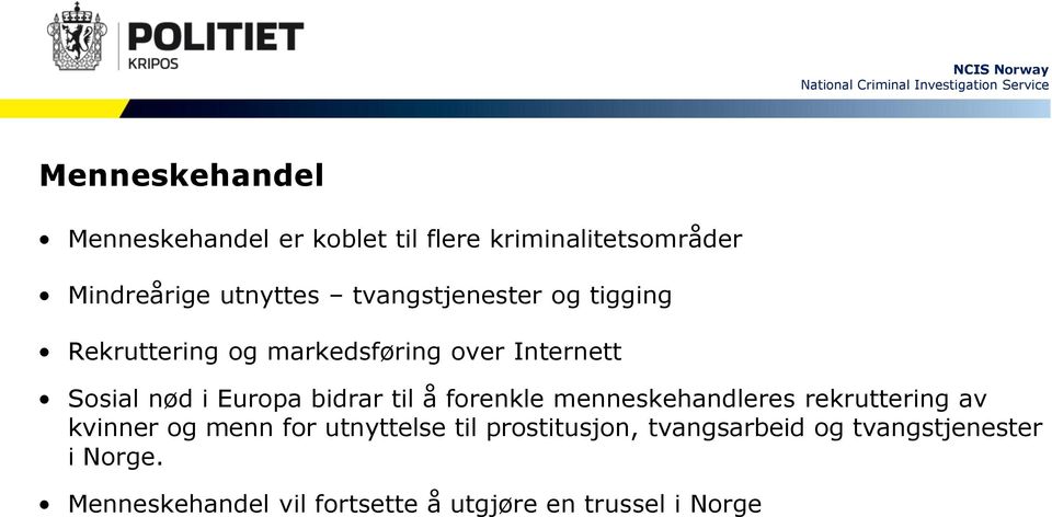 bidrar til å forenkle menneskehandleres rekruttering av kvinner og menn for utnyttelse til