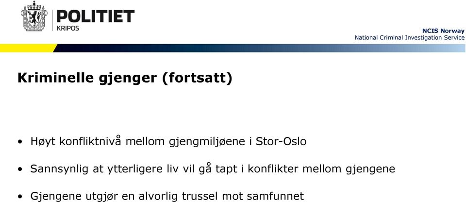 ytterligere liv vil gå tapt i konflikter mellom