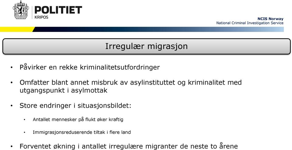 endringer i situasjonsbildet: Antallet mennesker på flukt øker kraftig