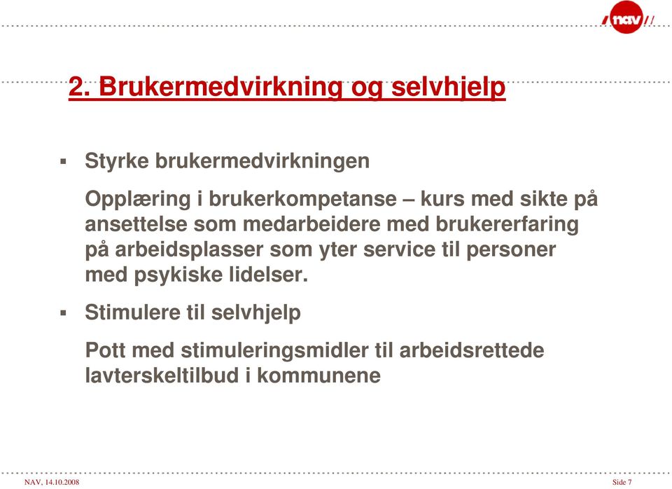 arbeidsplasser som yter service til personer med psykiske lidelser.