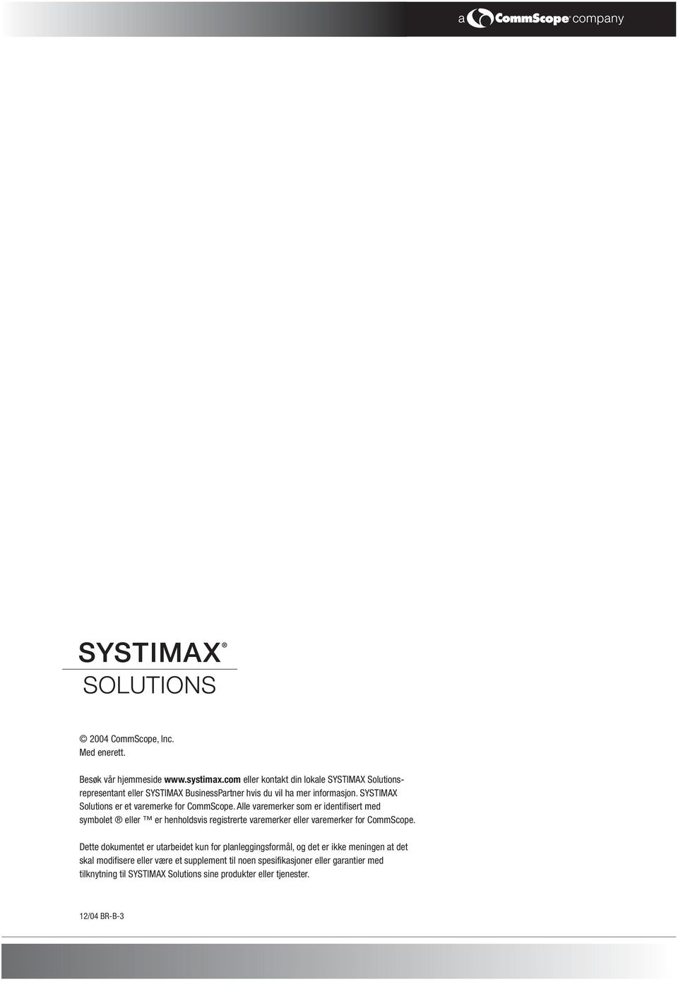 SYSTIMAX Solutions er et varemerke for CommScope.