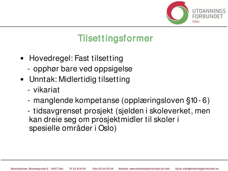 kompetanse (opplæringsloven 10-6) - tidsavgrenset prosjekt (sjelden i