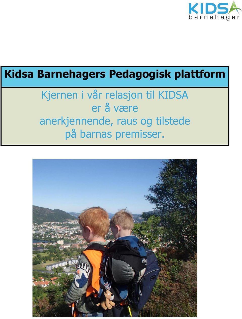 til KIDSA er å være