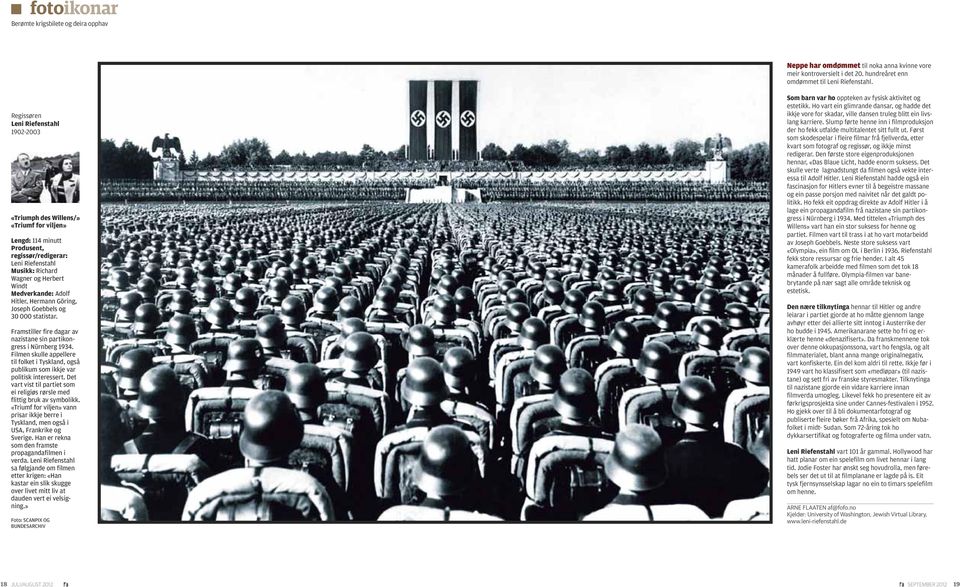 Adolf Hitler, Hermann Göring, Joseph Goebbels og 30 000 statistar. Framstiller fire dagar av nazistane sin partikongress i Nürnberg 1934.