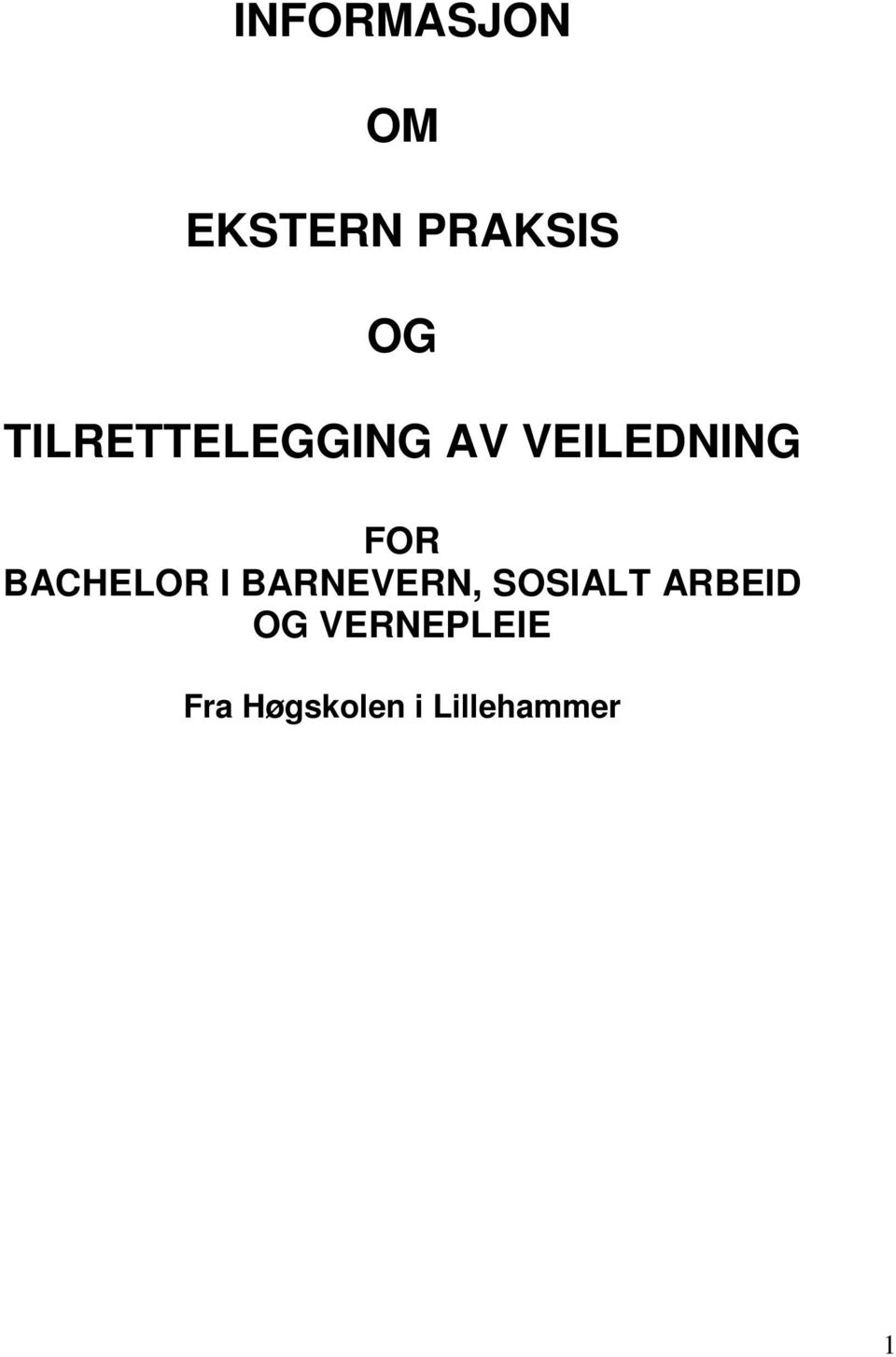 BACHELOR I BARNEVERN, SOSIALT ARBEID