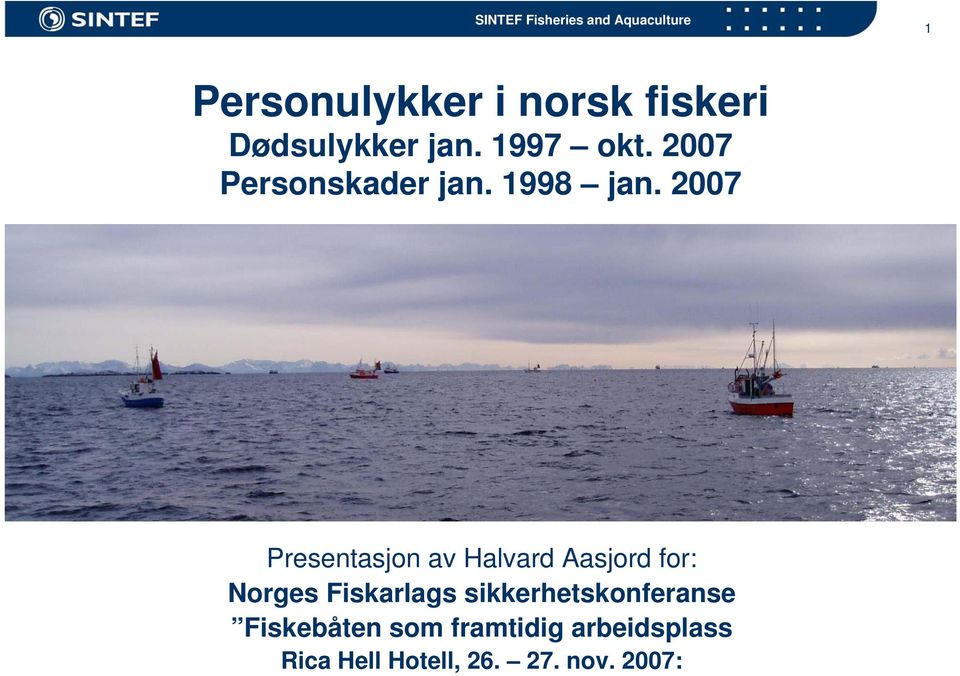 27 Presentasjon av Halvard Aasjord for: Norges Fiskarlags