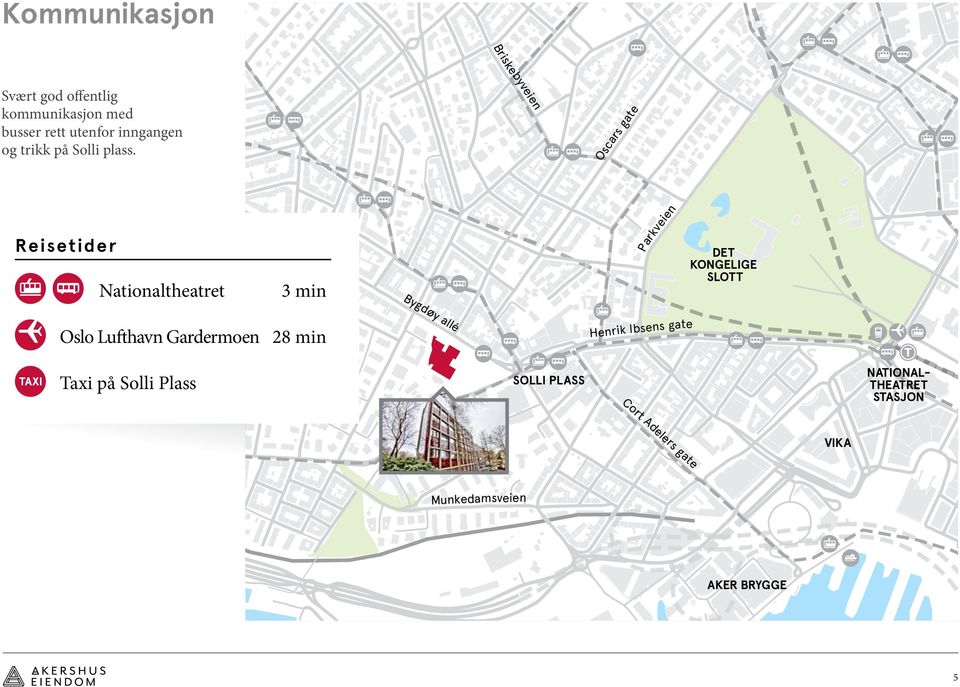 Oscars gate Reisetider Nationaltheatret 3 min Parkveien DET KONGELIGE SLOTT Bygdøy allé Oslo
