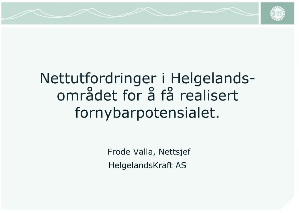 realisert fornybarpotensialet.