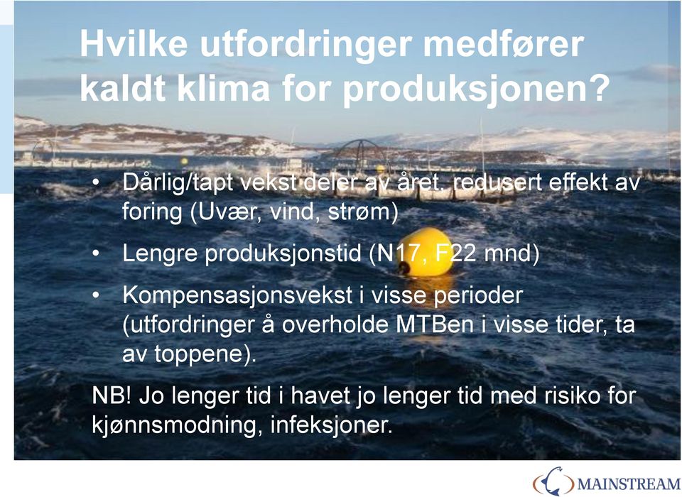 produksjonstid (N17, F22 mnd) Kompensasjonsvekst i visse perioder (utfordringer å