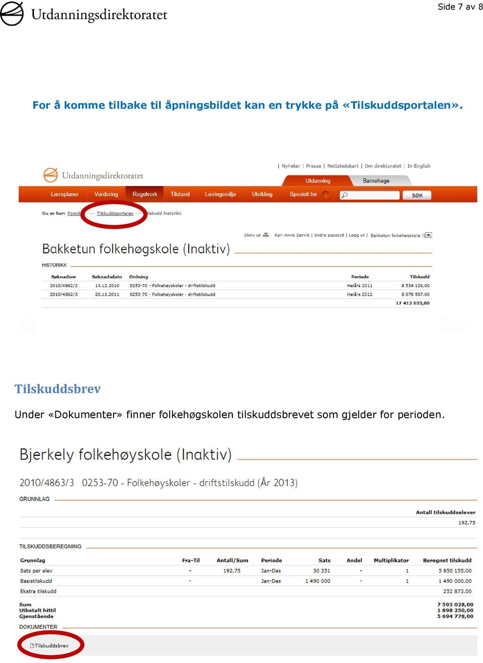 «Tilskuddsportalen».