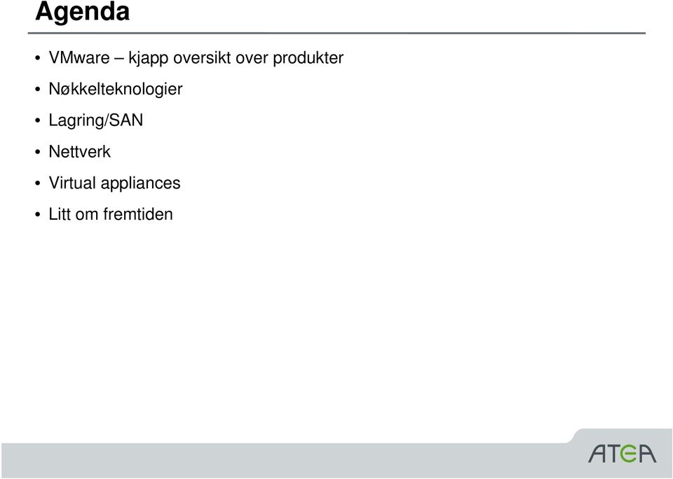 Nøkkelteknologier Lagring/SAN