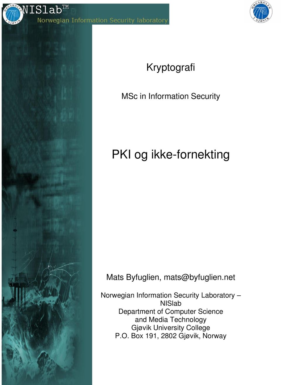 net Norwegian Information Security Laboratory NISlab Department