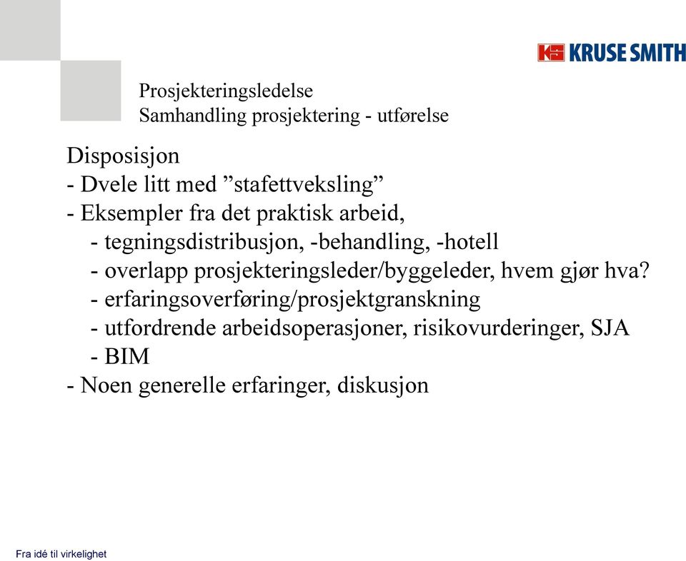 -hotell - overlapp prosjekteringsleder/byggeleder, hvem gjør hva?