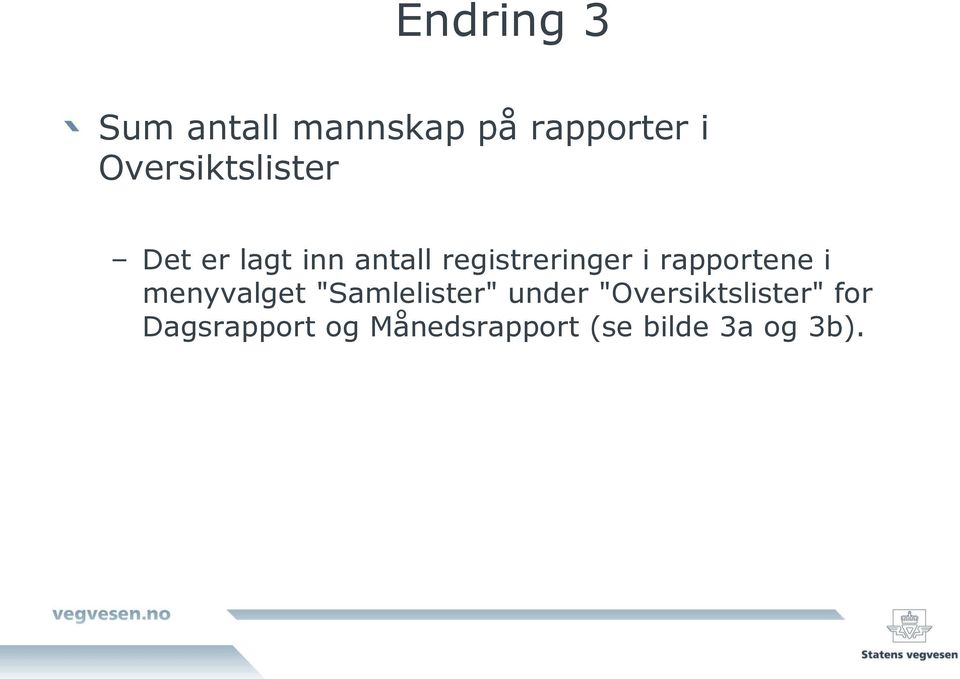 i rapportene i menyvalget "Samlelister" under