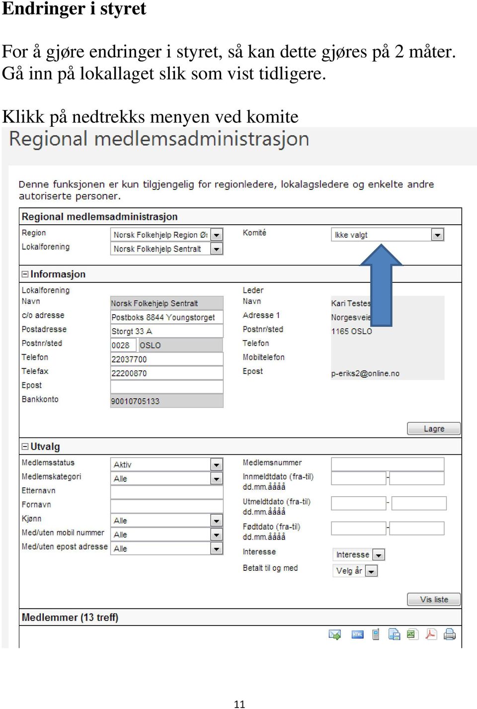 Gå inn på lokallaget slik som vist