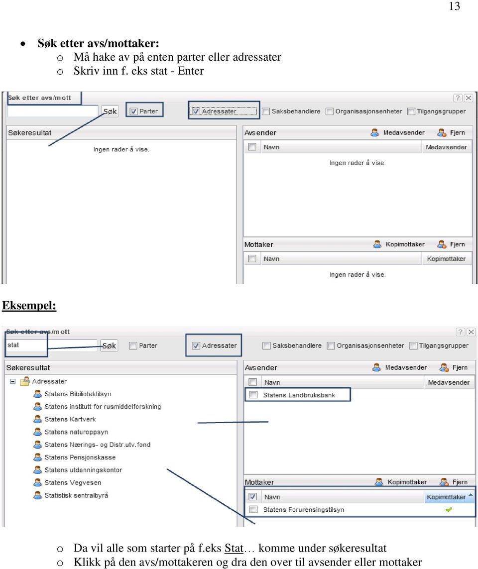 eks stat - Enter Eksempel: o Da vil alle som starter på f.