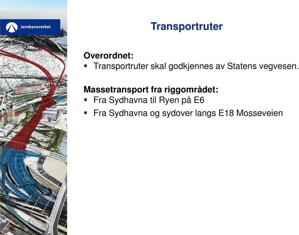 Massetransport fra riggområdet: Fra Sydhavna
