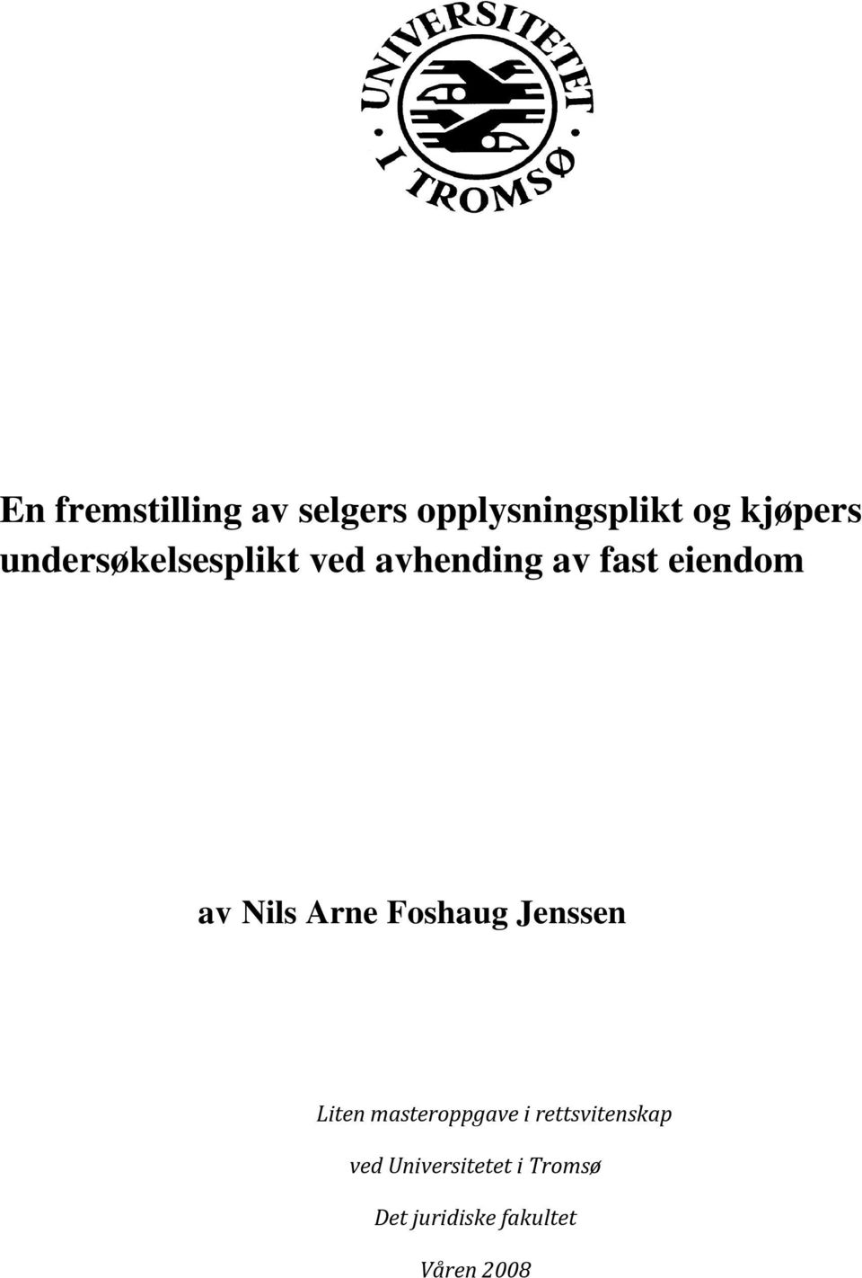 Arne Foshaug Jenssen Liten masteroppgave i rettsvitenskap