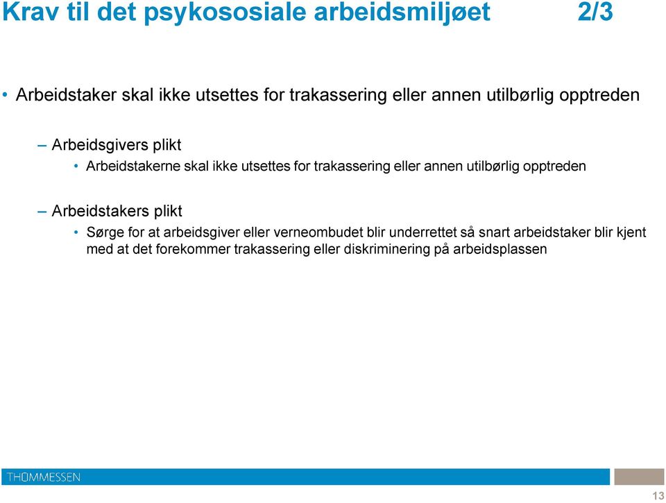 utilbørlig opptreden Arbeidstakers plikt Sørge for at arbeidsgiver eller verneombudet blir underrettet så