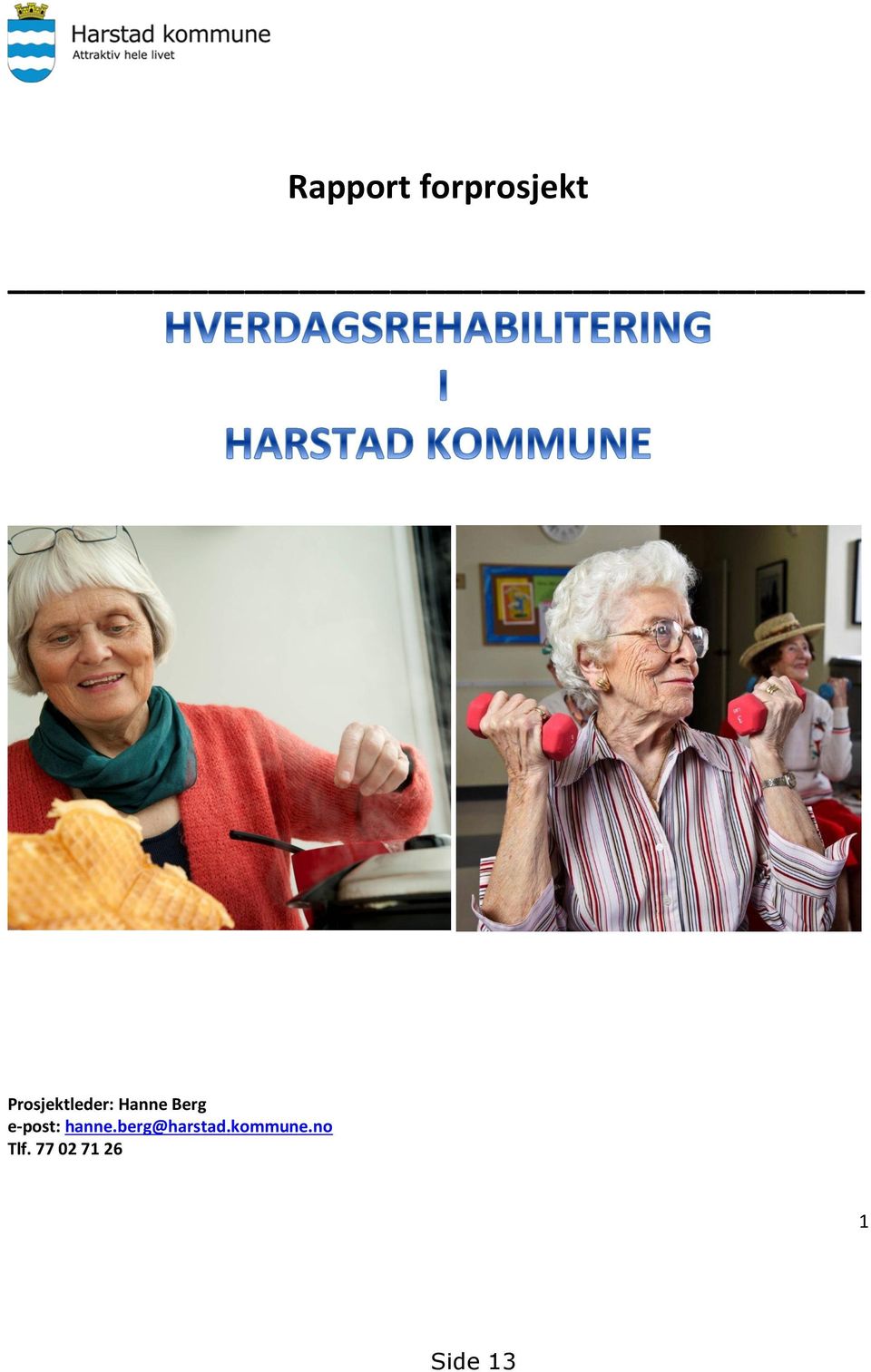 e-post: hanne.berg@harstad.