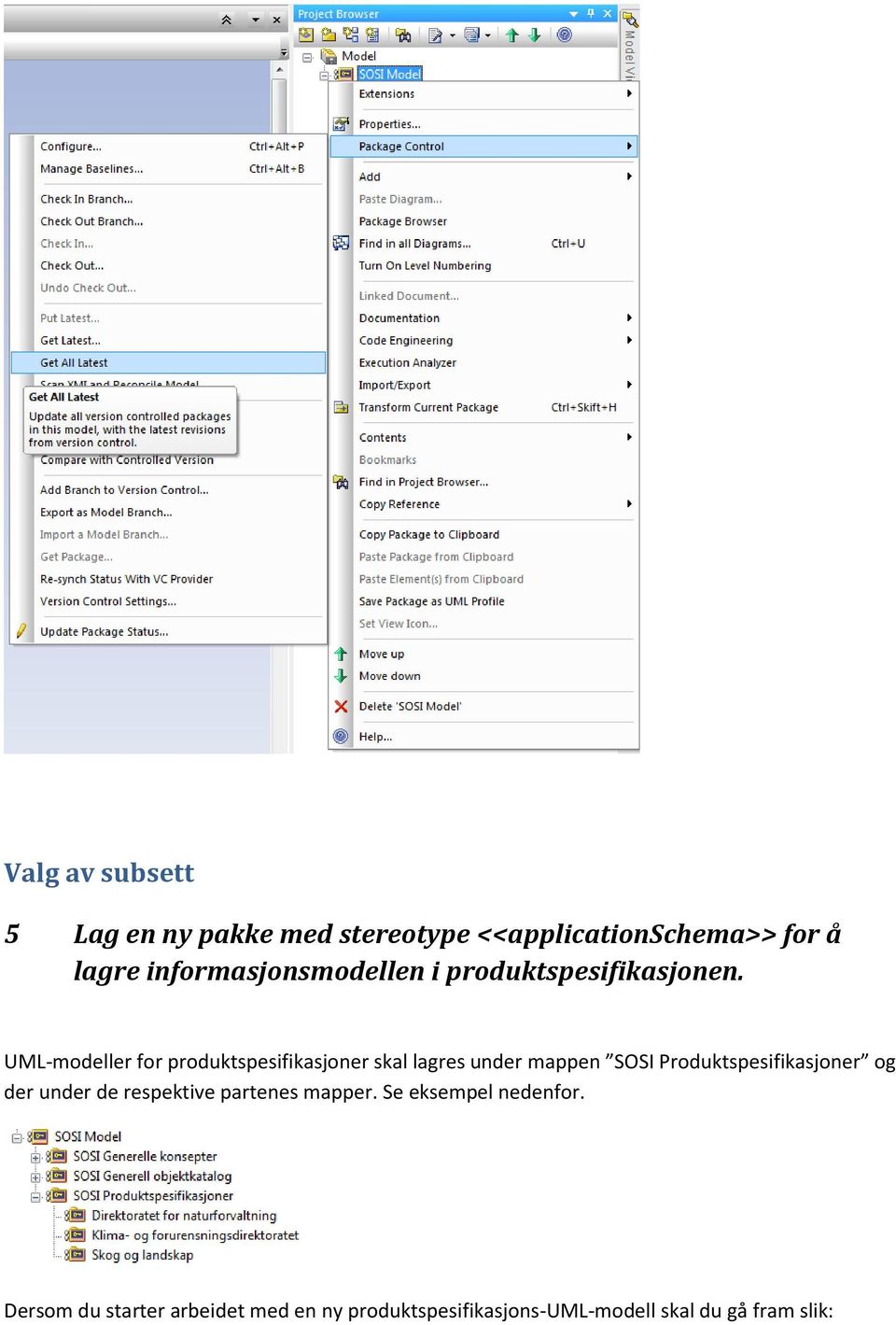 UML-modeller for produktspesifikasjoner skal lagres under mappen SOSI Produktspesifikasjoner